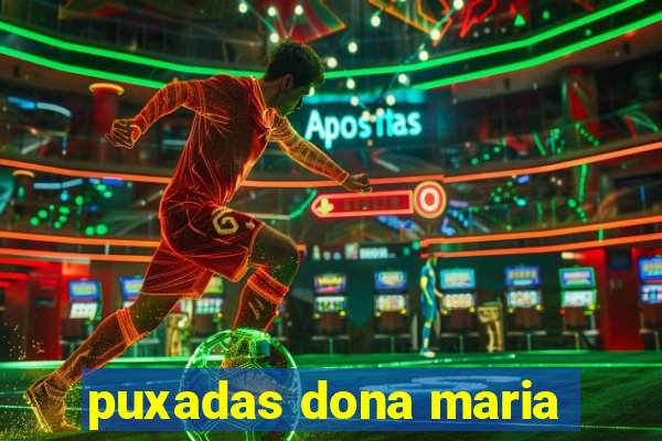 puxadas dona maria